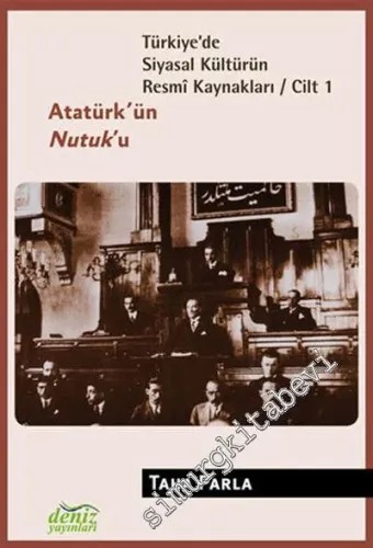 Türkiye'de Siyasal Kültürün Resmi Kaynakları 1: Atatürk' ün Nutuk'u -