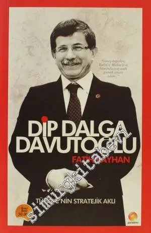 Dip Dalga Davutoğlu: Türkiye'nin Stratejik Aklı Davutoğlu -        2012
