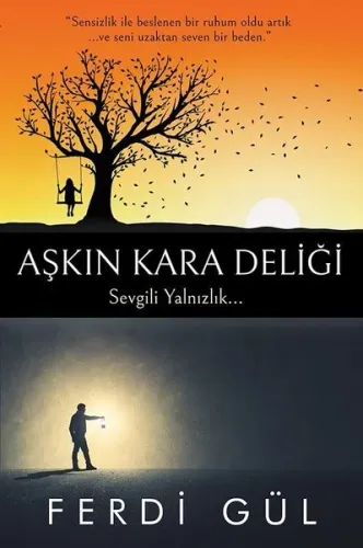 Aşkın Kara Deliği; Sevgili Yalnızlık