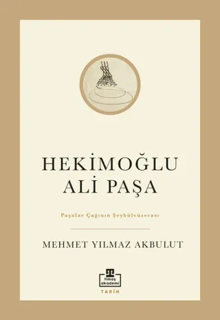 Hekimoğlu Ali Paşa Paşalar Çağının Şeyhülvüzerası