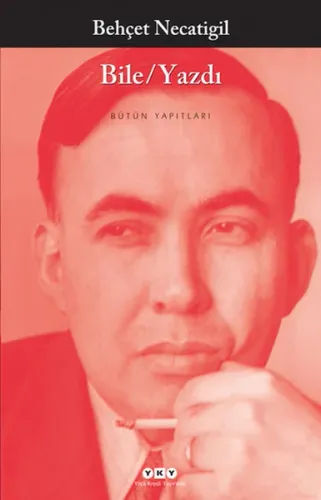 Bile/Yazdı; Bütün Eserleri