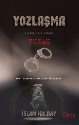 Tuzak - Yozlaşma Serinin İlk Kitabı; 498. Hücredeki Mahkumun Hatıraları