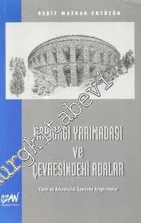 Kapıdağı Yarımadası ve Çevresindeki Adalar - Tarih ve Arkeoloji Üzerinde Araştırmalar -        1999