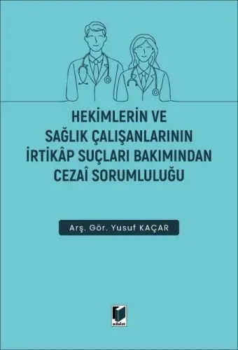 Hekimlerin ve Sağlık Çalışanlarının İrtikap Suçları Bakımından Cezai Sorumluluğu