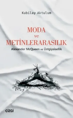 Moda ve Metinlerarasılık (Alexander McQueen ve Üstgiysisellik)