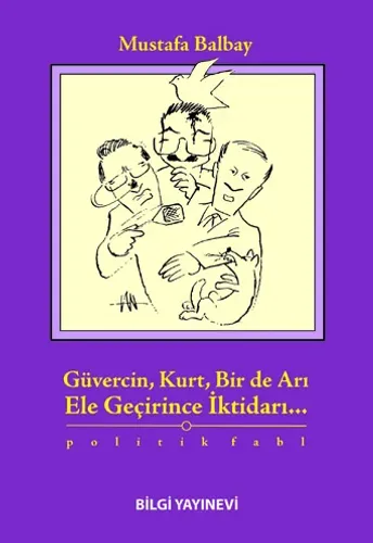 Güvercin Kurt Bir de Arı Ele Geçirince İktidarı