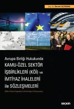 Kamu-Özel Sektör İşbirlikleri (KÖİ) ve İmtiyaz İhaleleri ile Sözleşmeleri