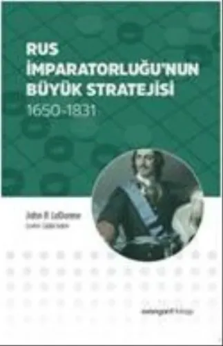 Rus İmparatorluğunun Büyük Stratejisi 1650-1831