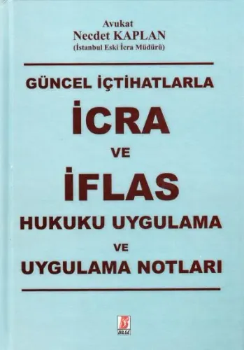 İcra ve İflas Hukuku Uygulama ve Uygulama Notları
