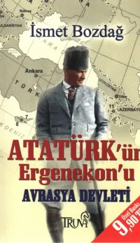 Atatürk'ün Ergenekon'u Avrasya Devleti