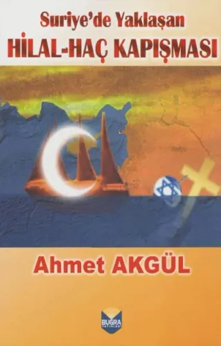 Suriye'de Yaklaşan Hilal - Haç Kapışması