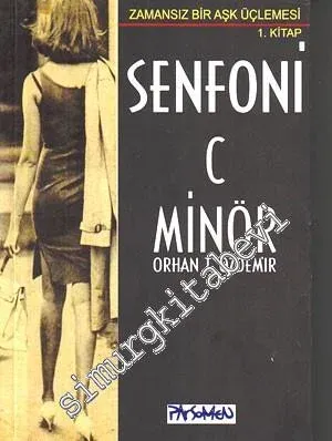 Senfoni C Minör: Zamansız Bir Aşk Üçlemesi 1. Kitap -         2008