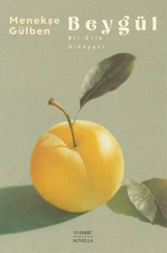 Beygül - Bir Erik Hikayesi