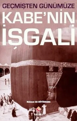 Geçmişten Günümüze Kabenin İşgali