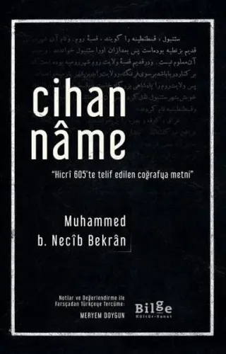 Cihanname;Hicrî 605’te Telif Edilen Coğrafya Metni