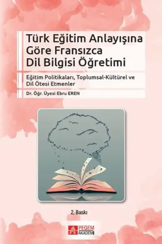 Türk Eğitim Anlayışına Göre Fransızca Dil Bilgisi Öğretimi; Eğitim Politikaları, Toplumsal-Kültürel ve Dil Ötesi Etmenler