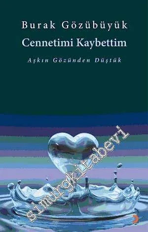 Cennetimi Kaybettim: Aşkın Gözünden Düştük  -