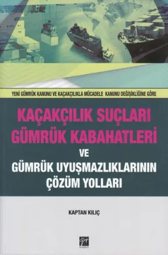 Kaçakçılık Suçları Gümrük Kabahatleri ve Gümrük Kabahatleri ve Gümrük Uyuşmazlıklarının Çözüm Yollar
