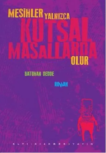 Mesihler Yalnızca Kutsal Masallarda Olur