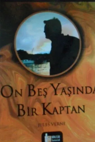ON BEŞ YAŞINDA BİR KAPTAN