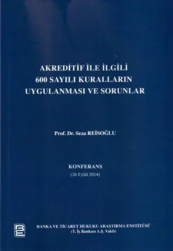 Akreditif ile İlgili 600 Sayılı Kuralların Uygulaması ve Sorunlar
