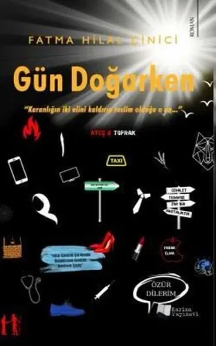 Gün Doğarken;“Karanlığın ki Elini Kaldırıp Teslim Olduğu o an…”
