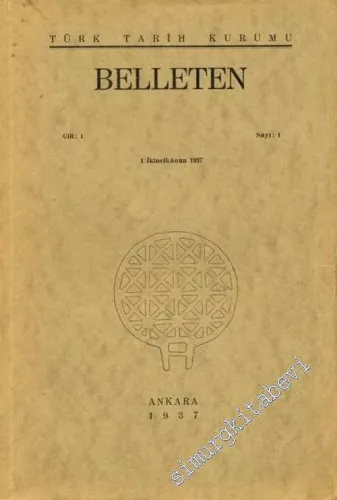 Belleten Türk Tarih Kurumu Dergisi - Dört ayda bir çıkar, Saı: 1 - 275; Yıl: İkinci Kanun 1937 - Nisan 2012 TAKIM -        1937