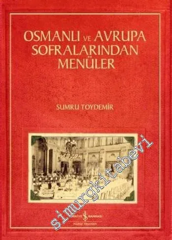Osmanlı ve Avrupa Sofralarından Menüler -