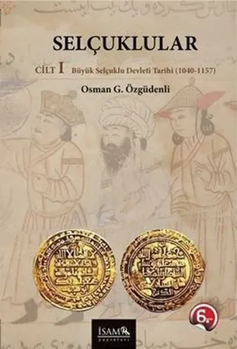 Selçuklular Cilt: 1 Büyük Selçuklu Devleti Tarihi ( 1040 - 1157 )