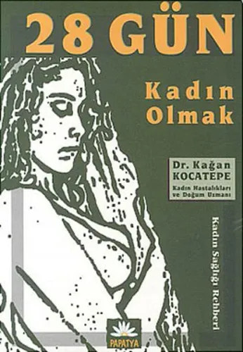 28 Gün Kadın Olmak; Kadın Sağlığı Rehberi