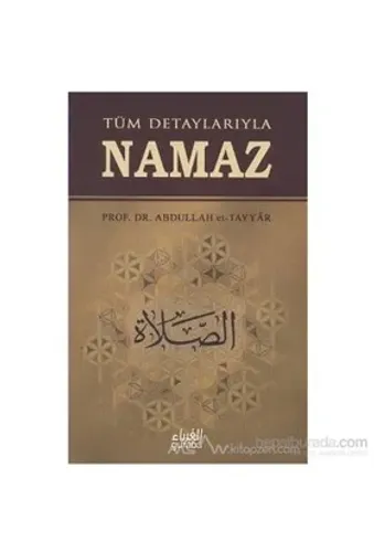 Tüm Detaylarıyla Namaz