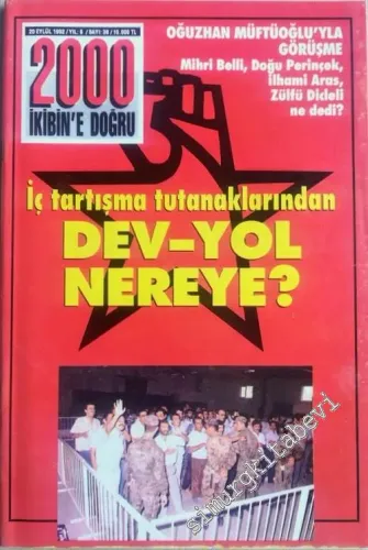 2000 - İkibin'e Doğru - İç Tartışma Tutanaklarından Dev-Yol Nereye? - Sayı: 38    Yıl: 6  20 Eylül 1992