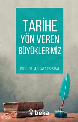 Tarihe Yön Veren Büyüklerimiz
