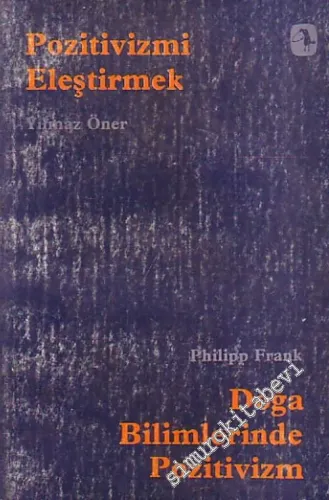 Doğa Bilimlerinde Pozitivizm / Pozitivizmi Eleştirmek -        1985