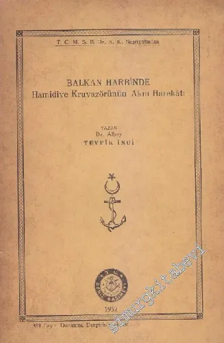 Balkan Harbinde Hamidiye Kruvazörünün Akın Harekatı, 399 Sayılı Donanma Dergisinin Ekidir -        1952