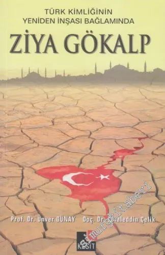 Türk Kimliğinin Yeniden İnşaası Bağlamında Ziya Gökalp -         2010