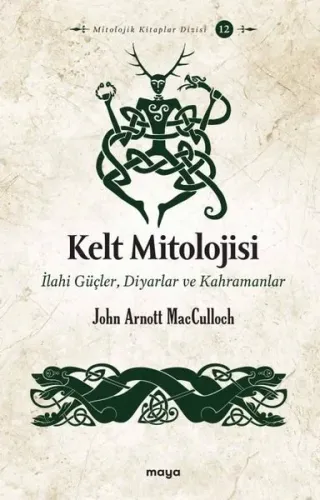 Kelt Mitolojisi;İlahi Güçler, Diyarlar ve Kahramanlar
