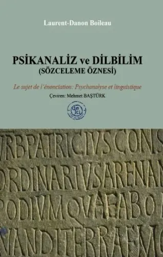 Psikanaliz ve Dilbilim; (Sözceleme Öznesi)