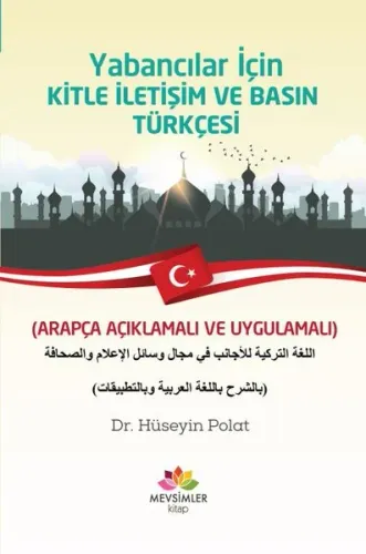 Yabancılar İçin Kitle İletişim Ve Basın Türkçesi; (Arapça Açıklamalı v