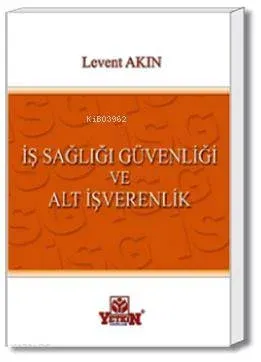 İş Sağlığı Güvenliği ve Alt İşverenlik