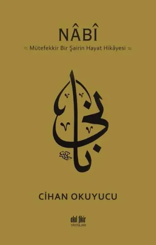 Nabi;Mütefekkir Bir Şairin Hayat Hikayesi