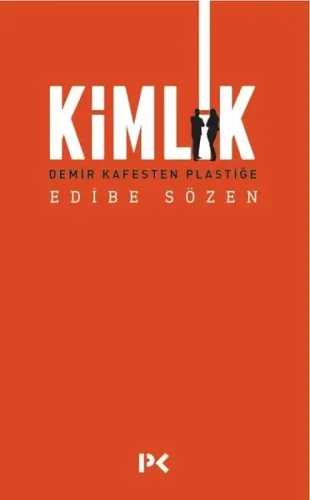 Kimlik; Demir Kafesten Plastiğe