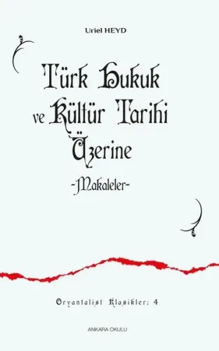 Türk Hukuk ve Kültür Tarihi Üzerine Makaleler