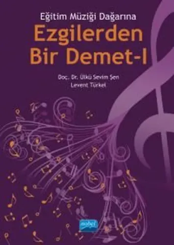 Eğitim Müziği Dağarına Ezgilerden Bir Demet- I