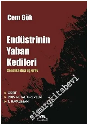Endüstrinin Yaban Kedileri : Sendika Dışı Üç Grev  Greif - 2015 Metal Grevleri - 3. Havalimanı  -         2023