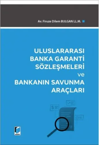 Uluslararası Banka Garanti Sözleşmeleri ve Bankanın Savunma Araçları