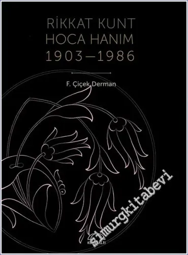 Rikkat Kunt Hoca Hanım 1903 - 1986 -        2012