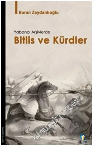 Yabancı Arşivlerde Bitlis ve Kürdler -