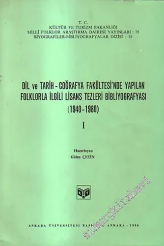 Dil ve Tarih - Coğrafya Fakültesi'nde Yapılan Folklorla İlgili Lisans Tezleri Bibliyografyası ( 1940 - 1980 ) 1 -