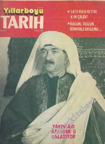 Yıllarboyu Tarih Dergisi - Dosya: Yakınları Atatrük'ü Anlatıyor - Sayı: 9  7  4  Eylül